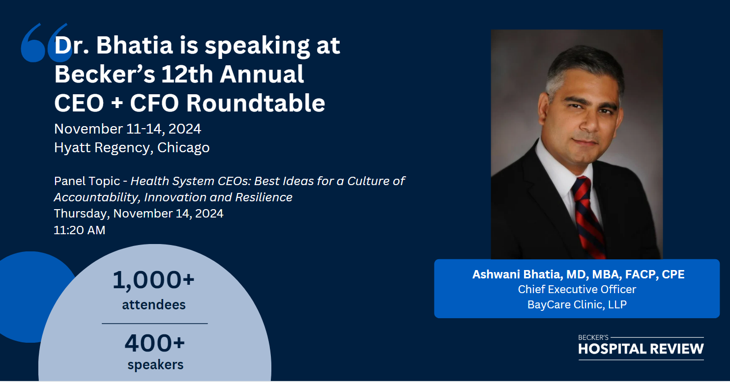 Dr. Ashwani Bhatia to Speak at the 12th Annual Becker's Healthcare CEO + CFO Roundtable